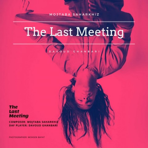 دانلود آهنگ جدید داود قنبری و مجتبی سحر خیر به نام The Last Meeting